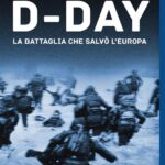 D-Day. La battaglia che salvò l'Europa