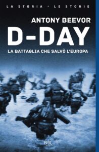 D-Day. La battaglia che salvò l'Europa